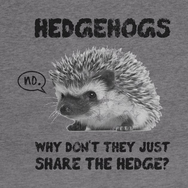 Hedgehogs - Why Don't They Just Share the Hedge by jdsoudry